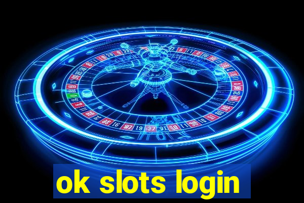 ok slots login